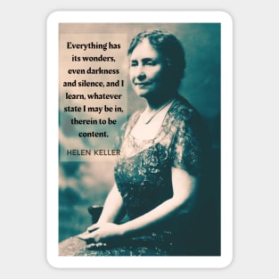 Helen Keller quote: Everything has its wonders, even darkness and silence... Sticker